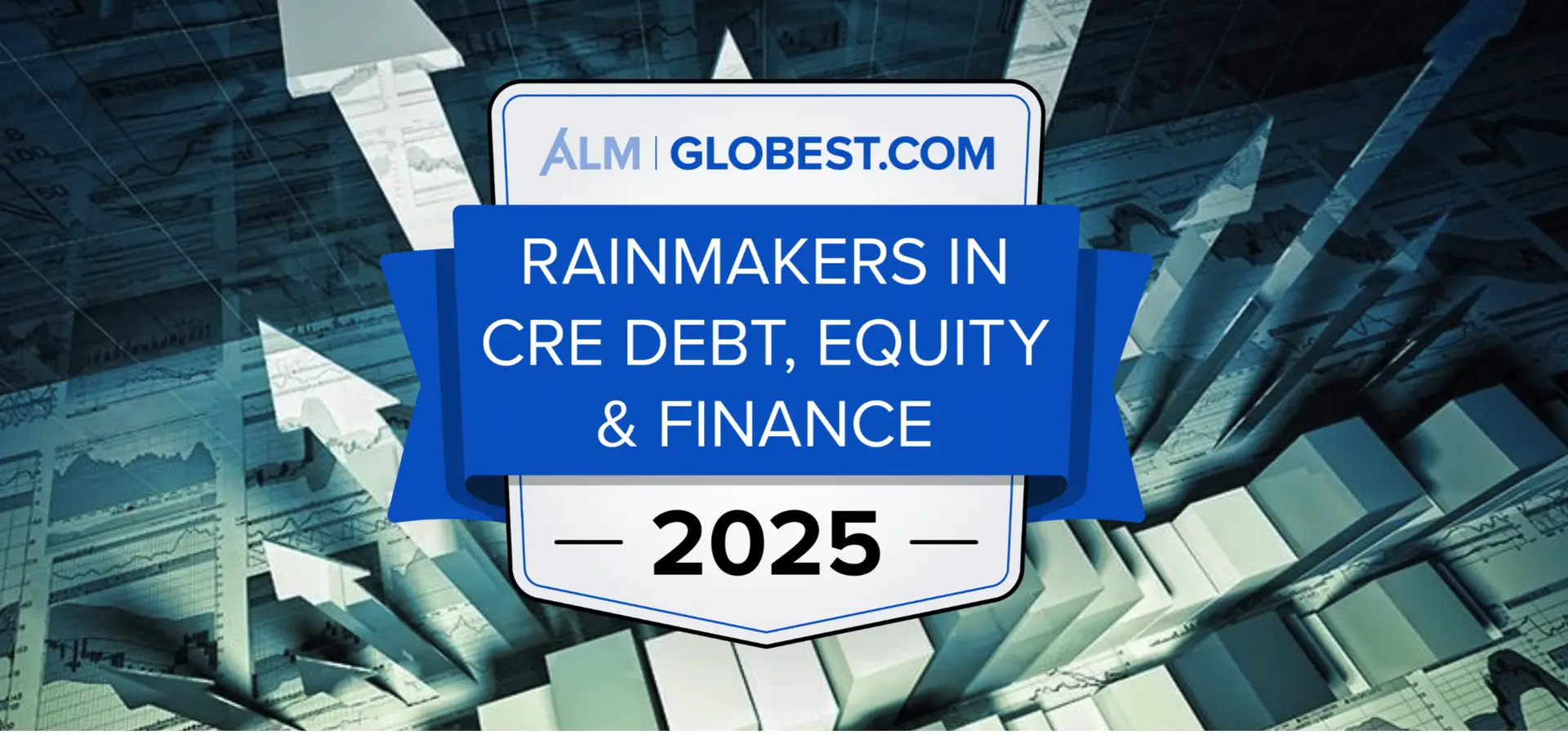ALM Globest.com banner: Rainmakers in CRE Debt, Equity & Finance 2025 with a blue ribbon over financial charts.